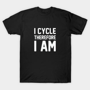 Cycle Therefore I Am T-Shirt